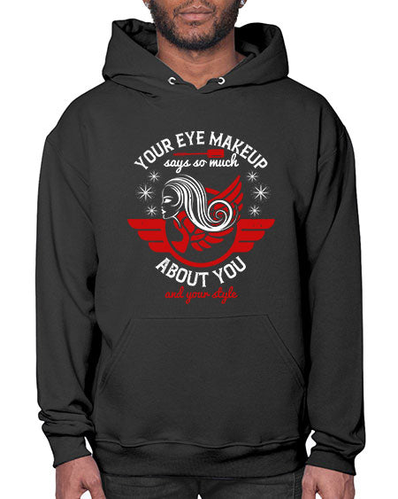 Your eye makeup says so much about you and your style Style 171# -makeup Hoodie
