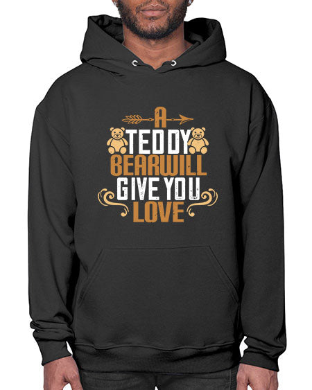 a teddy bear will give you love 3# - bears - animals- Hoodie