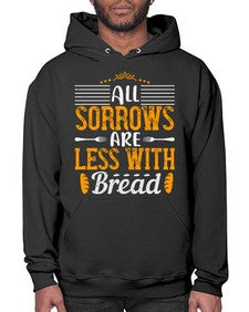 all sorrows are less with bread 16# - cooking- Hoodie