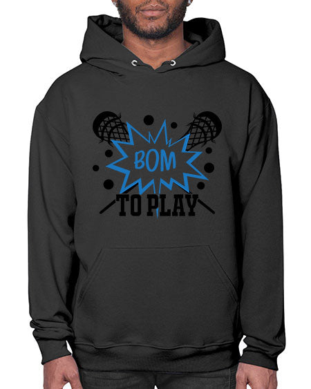 bom to play 16# - lacrosse- Hoodie