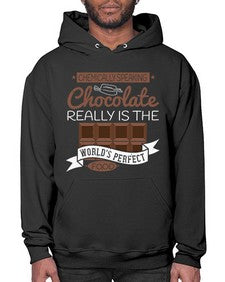 chemically speaking chocolate really is the worlds perfect food 88# - chocolate- Hoodie