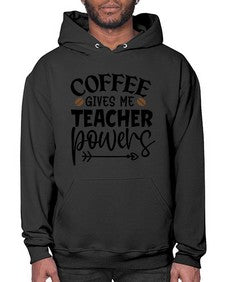 coffee gives me teacher powers Style 105# - teacher- Hoodie