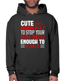cute enough to stop your Style 689# - nurse- Hoodie