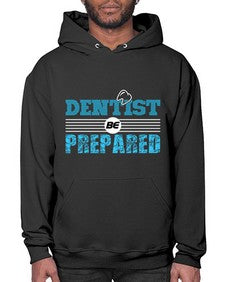 dentist be prepared 696# - dentist- Hoodie