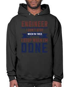 engineer i dont stop when im tired i stop when im done Style 142# - engineer- Hoodie