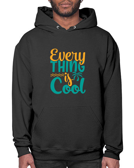 every thing is cool Style 106# - summer- Hoodie