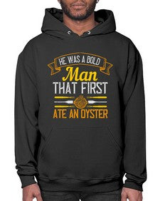 he was a bold man that first ate an oyster 186# - cooking- Hoodie