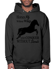 horses fly without wings and conquer without swords - horse- Hoodie