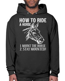 how to ride a horse just stay mounted - horse- Hoodie