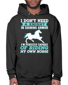 i dont need a knight in shining armor - horse- Hoodie