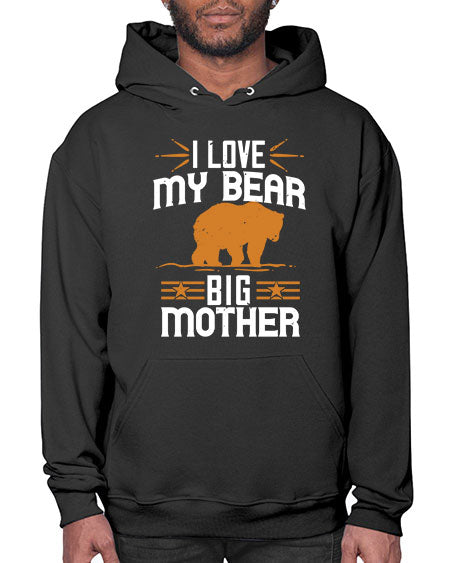 i love my big mother bear 139# - bears - animals- Hoodie