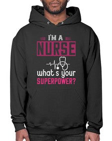 im a nurse whats your superpower Style 225# - nurse- Hoodie