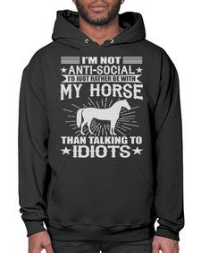 im not anti social id just rather be with my horse - horse- Hoodie