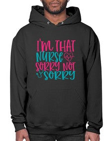 im that nurse sorry not sorry Style 236# - nurse- Hoodie