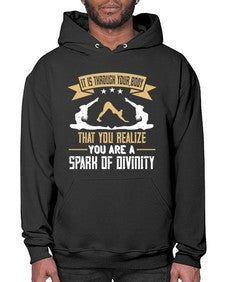 it is through your body that you realize you are a spark of divinity  343# - yoga- Hoodie