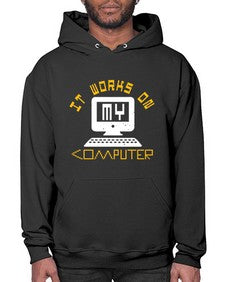 it works on my computer 30# - computer- Hoodie