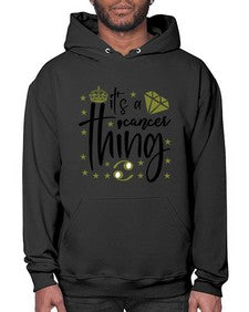 its a cancer thing 264# - cancer- Hoodie