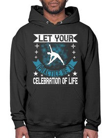 let your practice be a celebration of life  404# - yoga- Hoodie