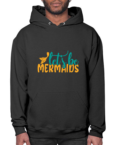 lets be mermaids Style 94# - summer- Hoodie