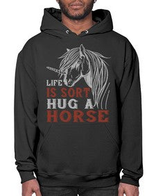 life is sort hug a horse Style 28# - horse- Hoodie