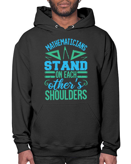 mathematicins stand on each others shoulders 36# - pi- Hoodie