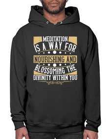 meditation is a way for nourishing and blossoming the divinity within you  422# - yoga- Hoodie