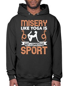 misery like yoga is not a competitive sport  425# - yoga- Hoodie