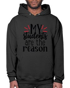 my students are the reason Style 297# - teacher- Hoodie