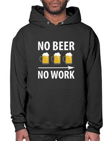 no beer no work 1434# - beer- Hoodie