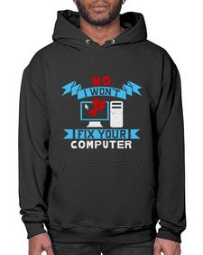 no i wont fix your computer 20# - computer- Hoodie