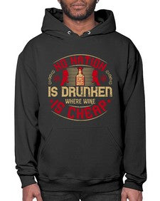 no nation is drunken where wine is cheap 359# - drinking- Hoodie