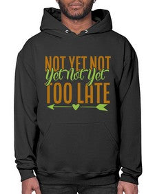 not yet not yet not yet too late 360# - Avocado- Hoodie