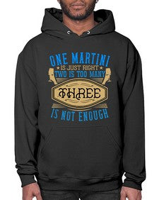 one martini is just right two is too many three is not enough 364# - drinking- Hoodie