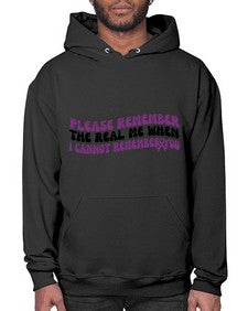 please remember the real me when i cannot remember you 207# - alzheimers- Hoodie