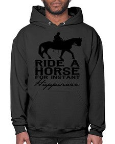 ride a horse for instant happiness - horse- Hoodie