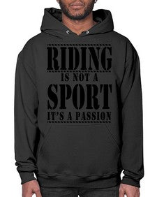 riding is not a sport its a passion - horse- Hoodie