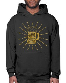 save water drink beer 1517# - beer- Hoodie