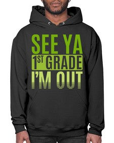 see ya first grade im out 841# - first grade- Hoodie