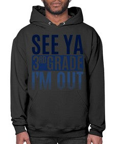 see ya third grade im out 845# - third grade- Hoodie