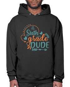 sixth grade dude 876# - sixth grade- Hoodie