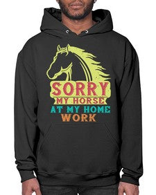 sorry my horse at my home work Style 22# - horse- Hoodie