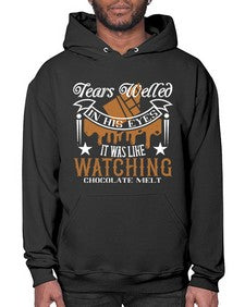 tears welled in his eyes it was like watching chocolate melt 412# - chocolate- Hoodie