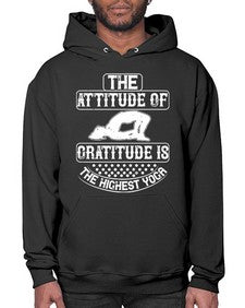 the attitude of gratitude is the highest yoga  544# - yoga- Hoodie