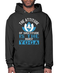 the attitude of gratitude is the highest yoga  545# - yoga- Hoodie
