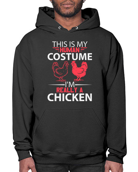 this is human costume im really a chicken Style 2# - chicken- Hoodie