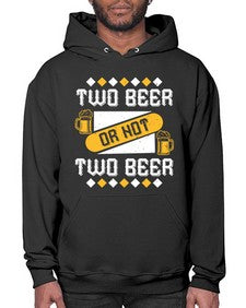 two beer or not two beer 1677# - beer- Hoodie