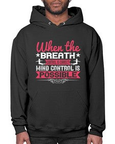 when the breath control is correct mind control is possible  602# - yoga- Hoodie