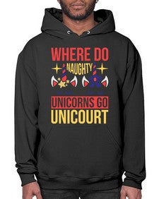where do naughty unicorns go unicourt 556# - unicorn- Hoodie