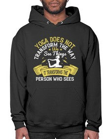 yoga does not transform the way we see things it transforms the person who sees  616# - yoga- Hoodie