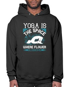 yoga is the space where flower blossoms  627# - yoga- Hoodie
